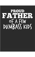 Proud Father of a Few Dumbass Kids