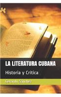 La Literatura Cubana: Historia Y Cr