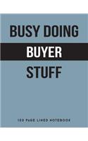 Busy Doing Buyer Stuff: 150 Page Lined Notebook