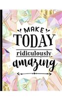 Make Today Ridiculously Amazing: Adult Coloring Book and Chrystal Rose Gold Journal