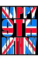 Happy 9th Birthday: Better Than a Birthday Card! Cool Union Jack Themed Birthday Book with 105 Lined Pages That Can Be Used as a Journal or Notebook