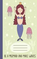 Be a Mermaid and Make Waves