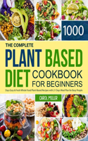 Complete Plant-Based Diet Cookbook for Beginners