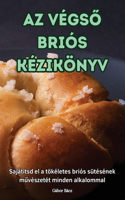 AZ Végs&#336; Briós Kézikönyv