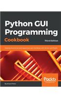 Python GUI Programming Cookbook: Develop functional and responsive user interfaces with tkinter and PyQt5, 3rd Edition
