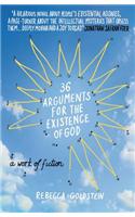 36 Arguments for the Existence of God: A Work of Fiction