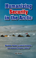 Humanizing Security in the Arctic: (Occasional Publications Series)