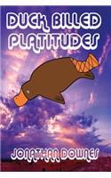 Duck Billed Platitudes