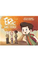 Eric says please