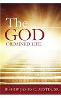 The God Ordained Life