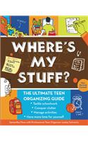 Where's My Stuff (Revised and Expanded): The Ultimate Teen Organizing Guide