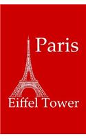 Eiffel Tower in Paris - Lined Notebook with Red Cover: 101 Pages, Medium Ruled, 6 x 9 Journal, Soft Cover