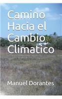 Camino Hacia el Cambio Climatico