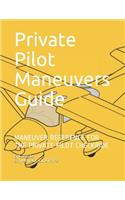 Private Pilot Maneuvers Guide