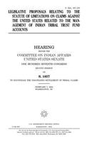 Legislative proposals relating to the statute of limitations on claims against the United States related to the management of Indian tribal trust fund accounts