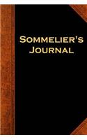 Sommelier's Journal Vintage Style: (Notebook, Diary, Blank Book)(Wine Expert Journals Notebooks Diaries)