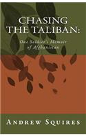 Chasing The Taliban: : One Soldier's Memoir of Afghanistan(1 Chasing)