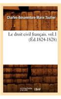 Droit Civil Français. Vol.1 (Éd.1824-1828)