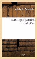 1815. Ligny-Waterloo