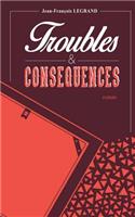 Troubles et conséquences: (French)