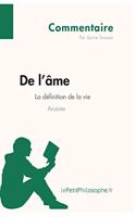 De l'âme d'Aristote - La définition de la vie (Commentaire)