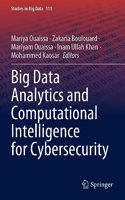 Big Data Analytics and Computational Intelligence for Cybersecurity