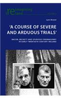 'A Course of Severe and Arduous Trials'