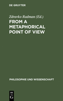 From a Metaphorical Point of View: A Multidisciplinary Approach to the Cognitive Content of Metaphor(7 Philosophie und Wissenschaft)