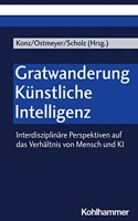 Gratwanderung Kunstliche Intelligenz