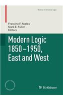 Modern Logic 1850-1950, East and West