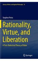 Rationality, Virtue, and Liberation