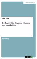 Die Infant/ Child Objection - Ein noch ungelöstes Problem