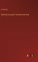 Kritik der neuesten Theorieen der Erde