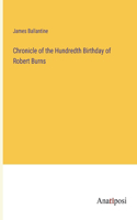 Chronicle of the Hundredth Birthday of Robert Burns