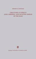 Creatures of Speech Lion, Herding, and Hunting Similes in the Iliad