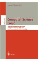 Computer Science Logic: 15th International Workshop, CSL 2001. 10th Annual Conference of the Eacsl, Paris, France, September 10-13, 2001 Proceedings