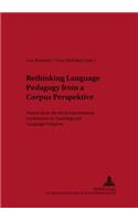 Rethinking Language Pedagogy from a Corpus Perspective