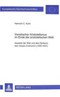 Venetischer Aristotelismus Im Ende Der Aristotelischen Welt