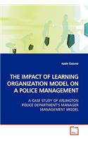 Impact of Learning Organization Model on a Police Management