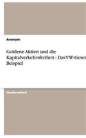 Goldene Aktien Und Die Kapitalverkehrsfreiheit - Das Vw-Gesetz ALS Beispiel