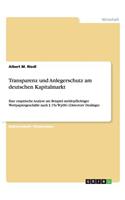Transparenz und Anlegerschutz am deutschen Kapitalmarkt: Eine empirische Analyse am Beispiel meldepflichtiger Wertpapiergeschäfte nach § 15a WpHG (Directors' Dealings)(German)