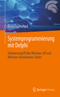 Systemprogrammierung Mit Delphi: Hardwarezugriff Über Windows-API Und Windows-Kernelmodus-Treiber