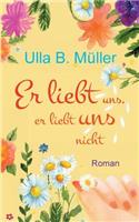 Er liebt uns, er liebt uns nicht