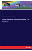 Publikation älterer praktischer und theoretischer Musikwerke des 15. und 16. Jahrhunderts