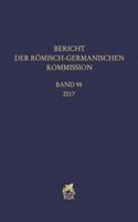 Bericht Der Roemisch-Germanischen Kommission Band 98