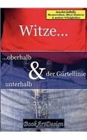 Witze ...: oberhalb & unterhalb der Gürtellinie