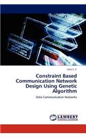 Constraint Based Communication Network Design Using Genetic Algorithm