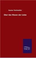 Über das Wesen der Liebe