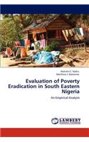 Evaluation of Poverty Eradication in South Eastern Nigeria