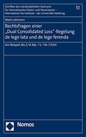 Rechtsfragen Einer 'Dual Consolidated Loss'-Regelung de Lege Lata Und de Lege Ferenda